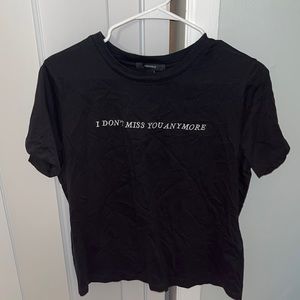 Forever 21, size - large, i don’t miss you anymore black t-shirt